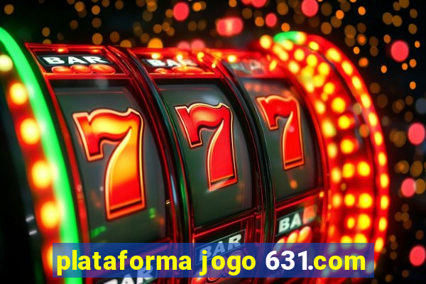 plataforma jogo 631.com