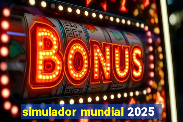 simulador mundial 2025