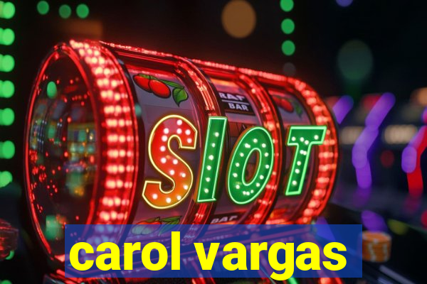 carol vargas