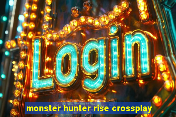 monster hunter rise crossplay