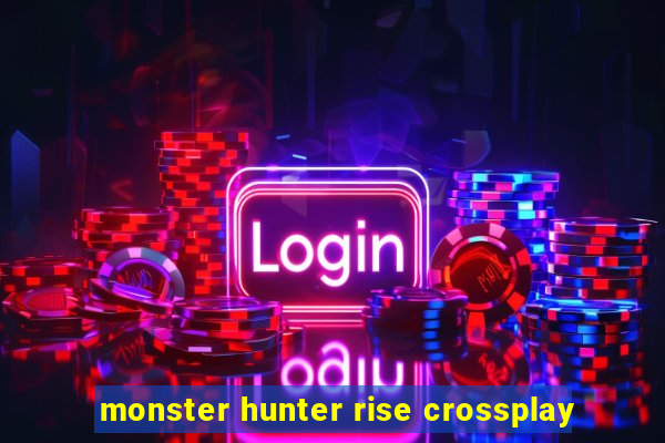 monster hunter rise crossplay