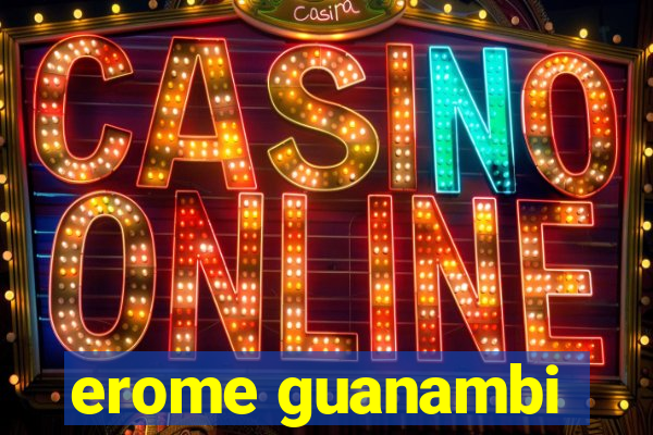 erome guanambi