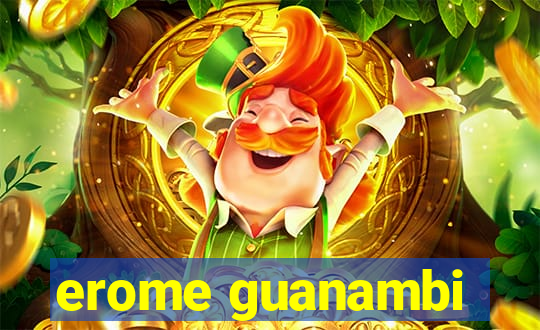 erome guanambi