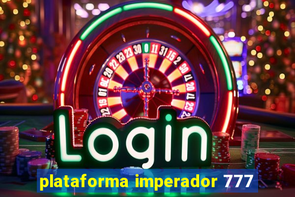 plataforma imperador 777
