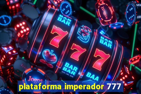 plataforma imperador 777