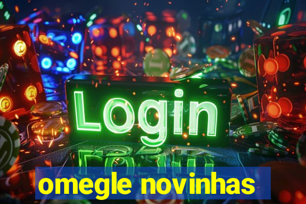 omegle novinhas