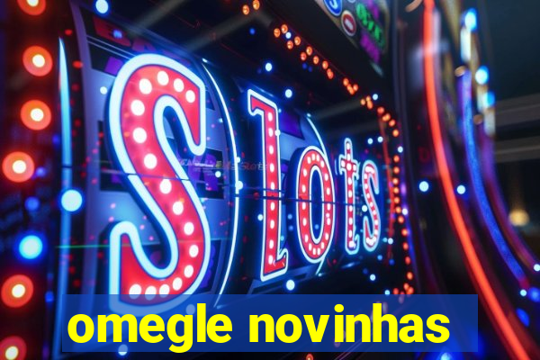 omegle novinhas