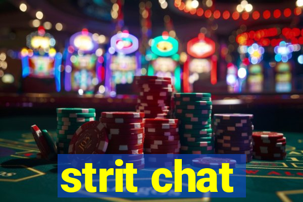 strit chat