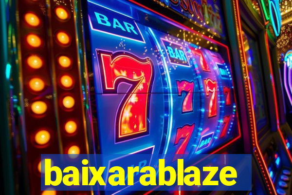 baixarablaze