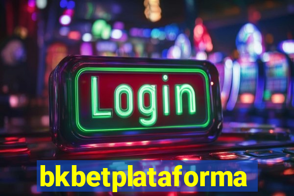 bkbetplataforma