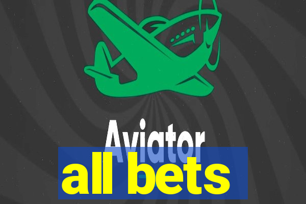 all bets