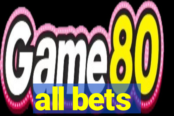 all bets