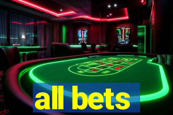 all bets