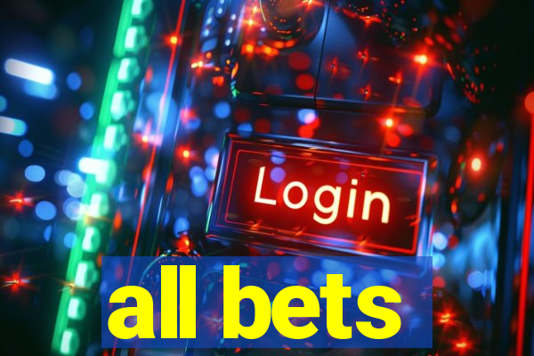 all bets