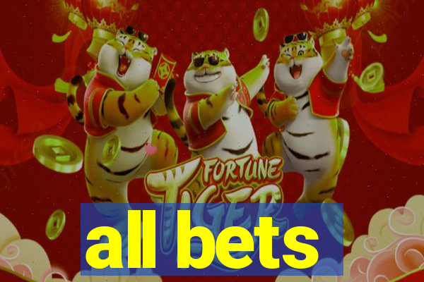 all bets