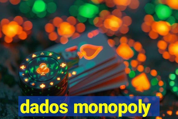 dados monopoly