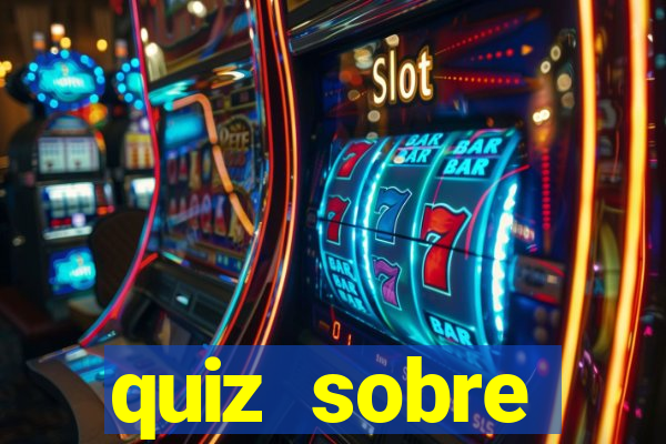 quiz sobre conhecimentos gerais