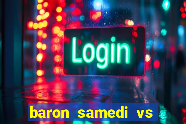 baron samedi vs papa legba