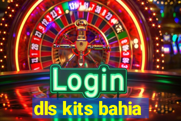 dls kits bahia
