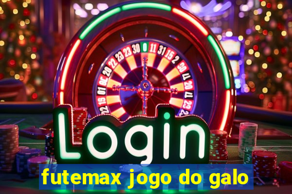 futemax jogo do galo