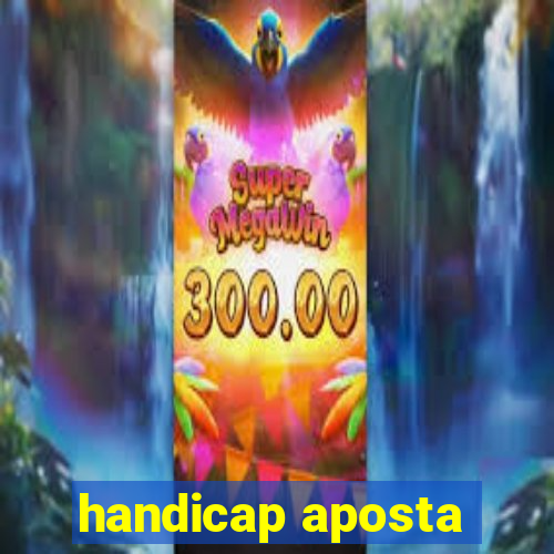 handicap aposta
