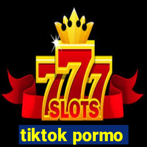 tiktok pormo