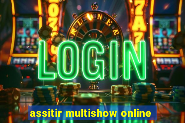 assitir multishow online