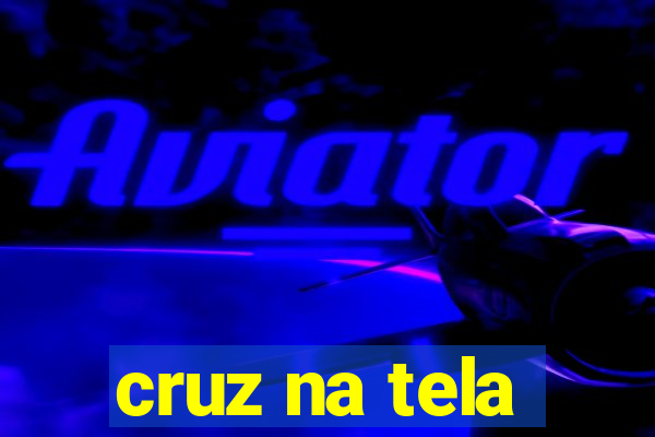 cruz na tela