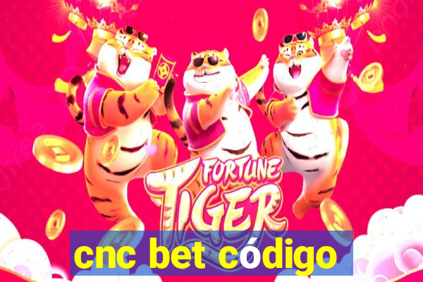 cnc bet código