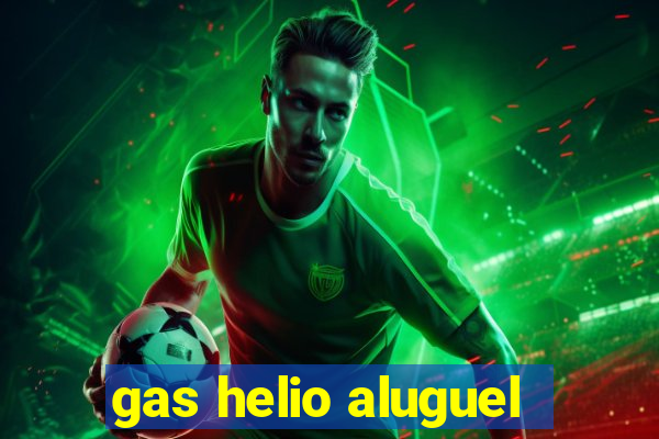 gas helio aluguel