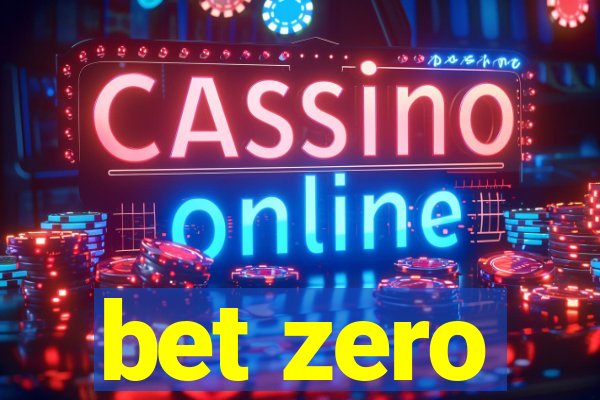 bet zero