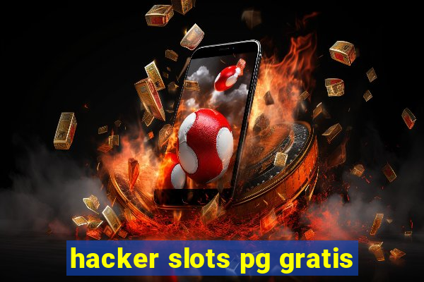 hacker slots pg gratis