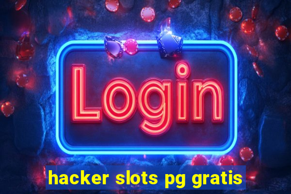 hacker slots pg gratis
