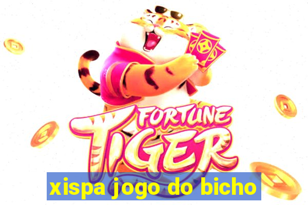 xispa jogo do bicho