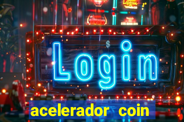 acelerador coin master 2024
