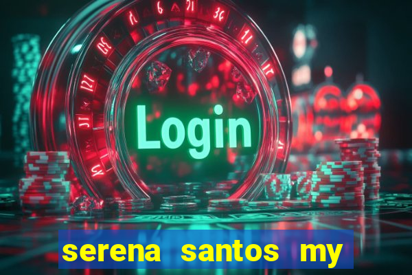serena santos my pervy family