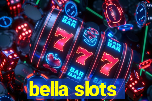 bella slots