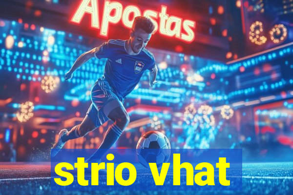 strio vhat