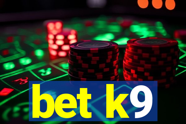 bet k9