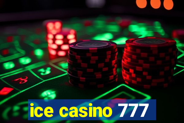 ice casino 777