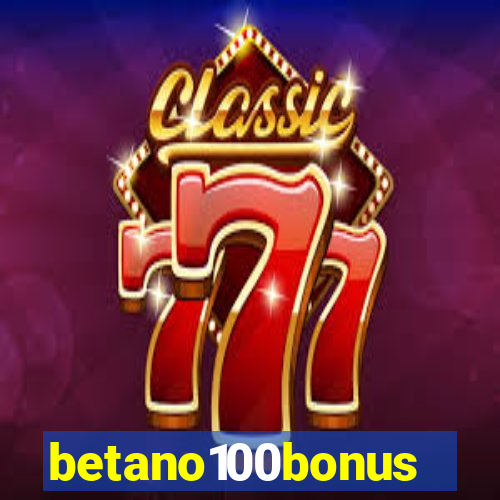 betano100bonus