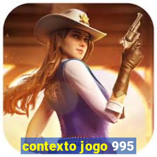 contexto jogo 995
