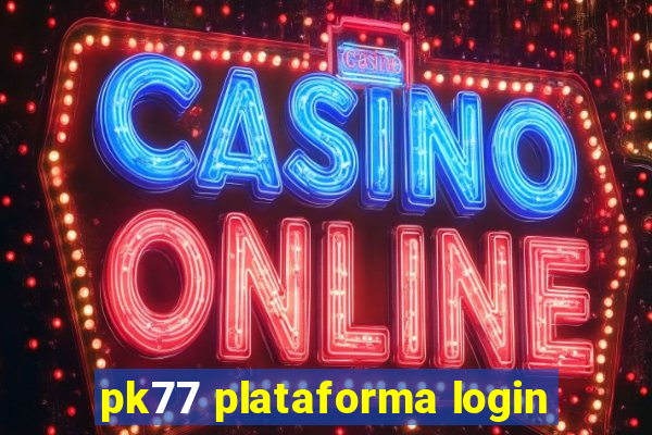pk77 plataforma login