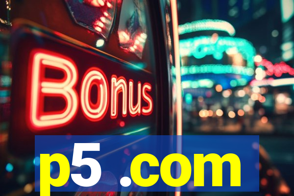 p5 .com