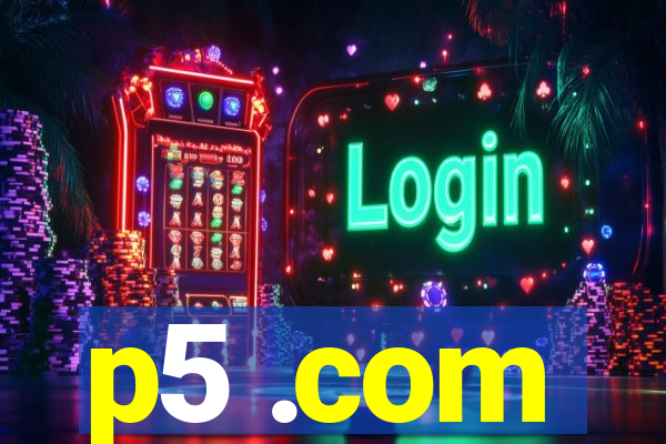p5 .com