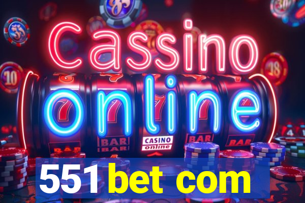 551 bet com