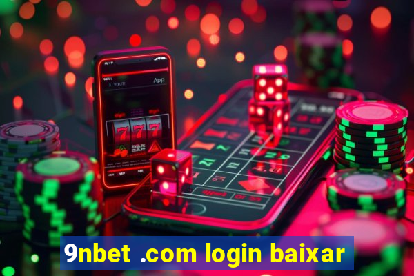 9nbet .com login baixar