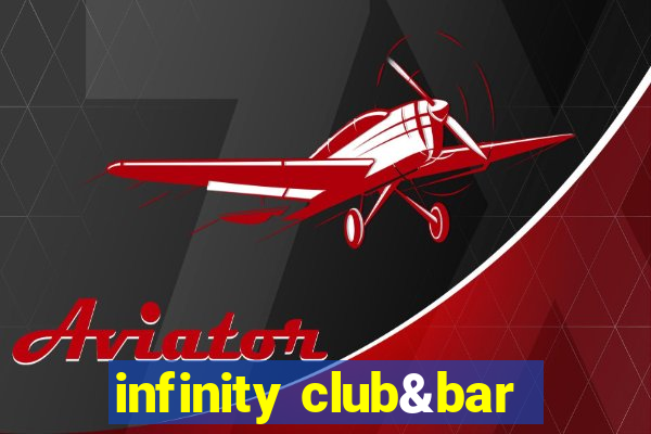 infinity club&bar