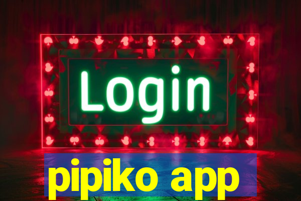 pipiko app
