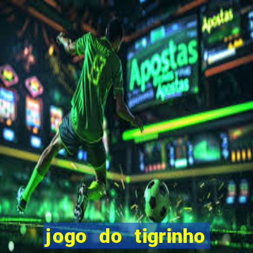 jogo do tigrinho em casa chinesa